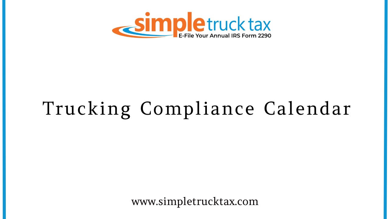 The Annual Trucking Compliance Calendar: Deadlines Every Trucker Must Track